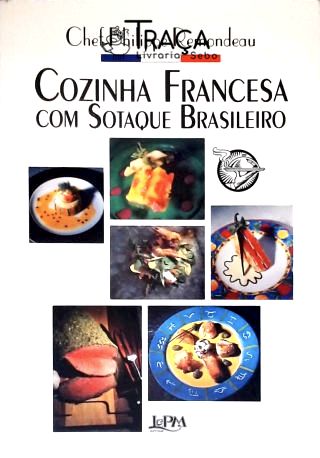 Cozinha Francesa Com Sotaque Brasileiro