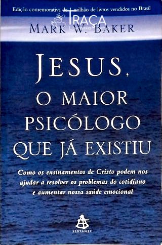 Jesus O Maior Psicólogo Que Já Existiu