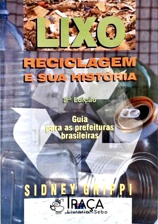 Lixo Reciclagem E Sua História