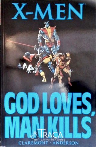 X-Men: God Loves Man Kills