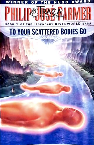 To Your Scattered Bodies Go