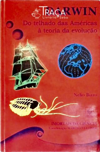 Darwin: Do telhado das Américas à teoria da evolução