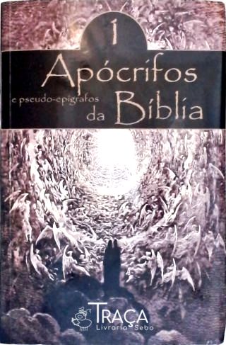 Apócrifos e Pseudo-epígrafos da Bíblia - Em 3 Volumes