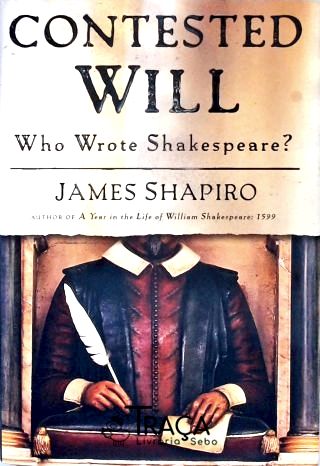 Contested Will: Who Wrote Shakespeare?