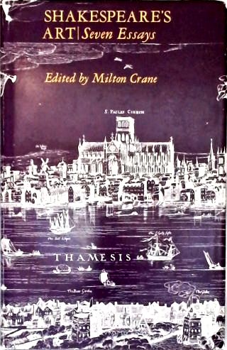 Shakespeares Art: Seven Essays
