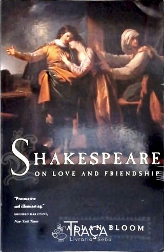 Shakespeare On Love And Friendship