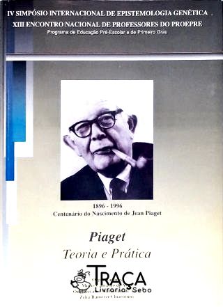 Piaget: Teoria E Prática