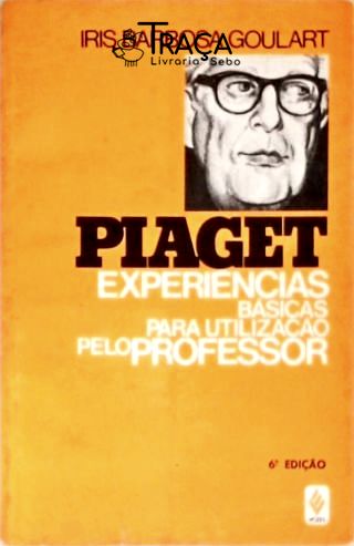 Piaget - Experiências Básicas Para Utilização Pelo Professor