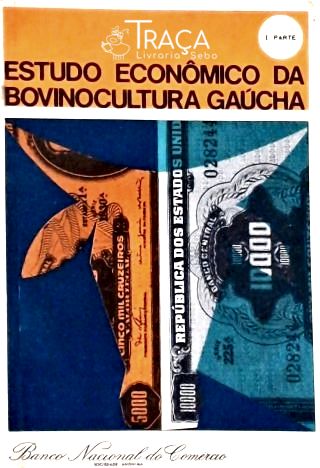 Estudo Econômico da Bovinocultura Gaúcha (i Parte)
