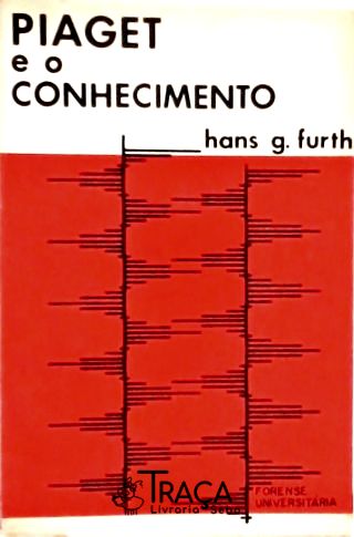 Piaget e o Conhecimento