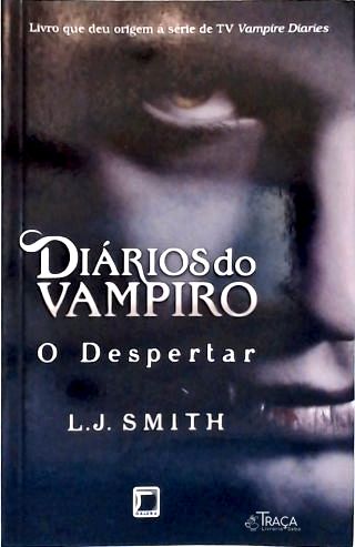 Diários do Vampiro: o Despertar - Vol. 1