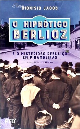 O Hipnótico Berlioz