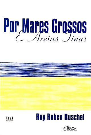 Por mares grossos e areias finas