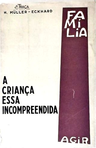 A Criança, Essa Incompreendida