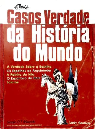 Casos Verdade da Historia do Mundo