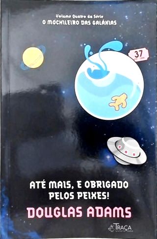 Até Mais, e Obrigado Pelos Peixes!