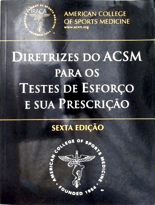 Diretrizes do Acsm para o Testes de Esforço e Sua Prescrição