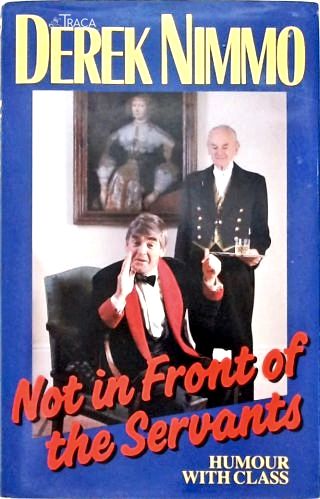 Not In Front Of The Servants