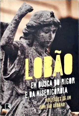 Em Busca do Rigor e da Misericórdia
