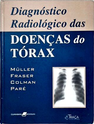 Diagnóstico Radiológico das Doenças do Tórax