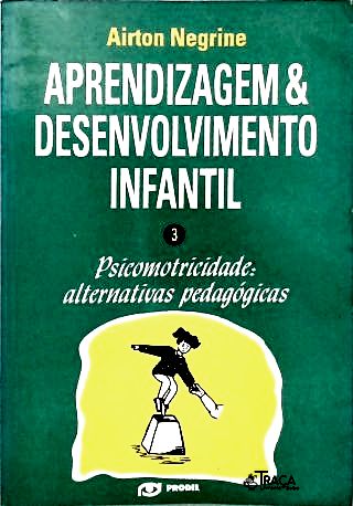 Aprendizagem e Desenvolvimento Infantil - Vol. 3