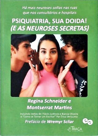 Psiquiatria, Sua Doida!
