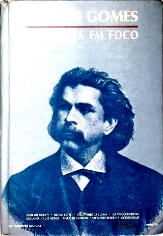Carlos Gomes - Uma Obra em Foco