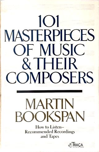 101 Masterpieces Of Music & Their Composers