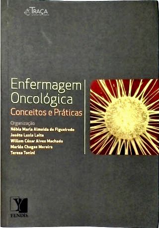 Enfermagem Oncologica: Conceitos e Práticas