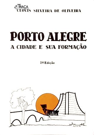 Porto Alegre: A Cidade E Sua Formação