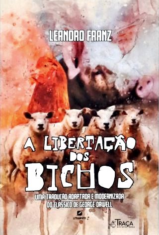 A Libertação dos Bichos (adaptado)