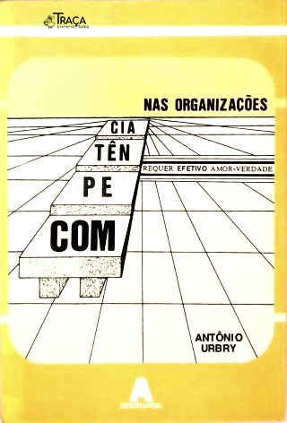 Competência Nas Organizações Requer Efetivo Amor-verdade