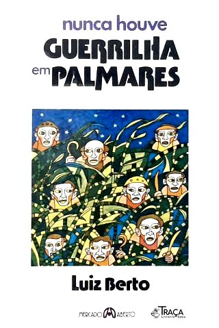 Nunca Houve Guerrilha Em Palmares