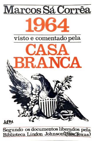1964 Visto E Comentado Pela Casa Branca
