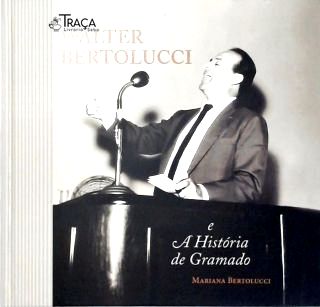 Walter Bertolucci e a História de Gramado