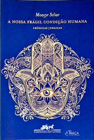 A Nossa Frágil Condição Humana
