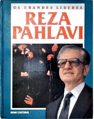 Os Grandes Líderes: Reza Pahlavi