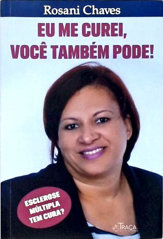 Eu Me Curei Você Também Pode!