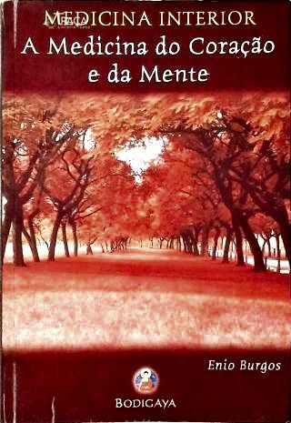 Medicina Interior: A Medicina Do Coração E Da Mente