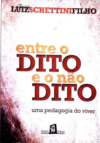 Entre o Dito e o Não Dito