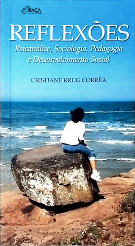 Reflexões: Psicanálise Sociolgia Pedagogia e Desenvolvimento Social