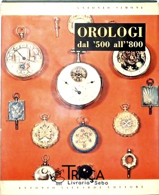 Orologi dal Cinquecento all Ottocento