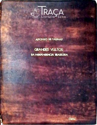 Grandes Vultos Da Indepêndencia Brasileira