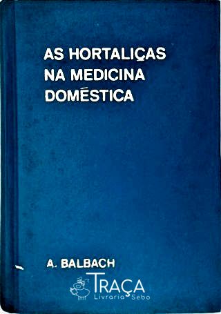 As Hortaliças na Medicina Doméstica