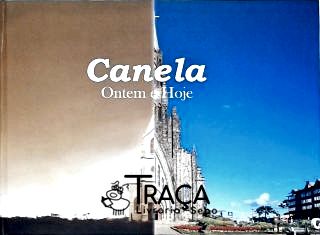 Canela Ontem e Hoje