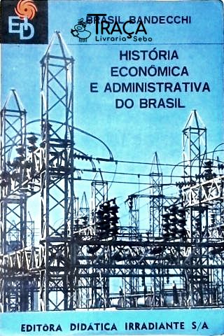 História Econômica e Administrativa do Brasil