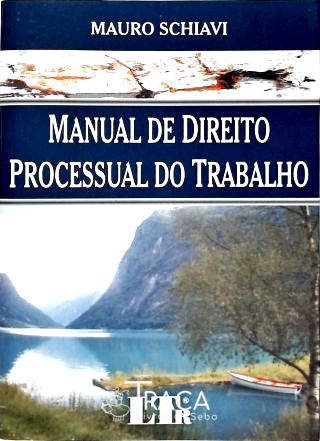 Manual De Direito Processual Do Trabalho