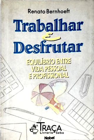 Trabalhar E Desfrutar
