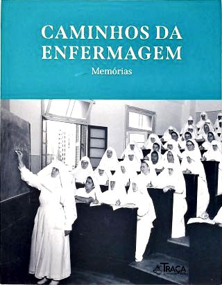 Caminhos da Enfermagem: Memórias