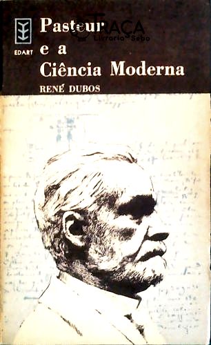 Pasteur e a Ciência Moderna